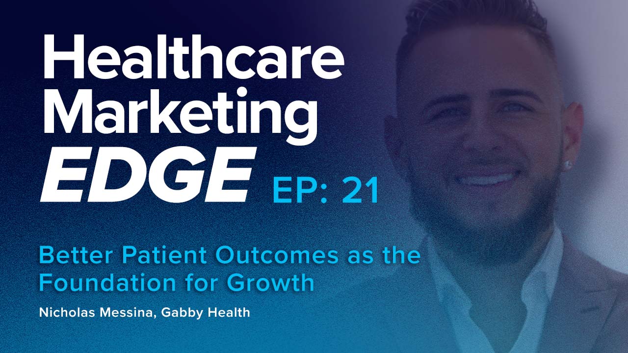 Better Patient Outcomes as the Foundation for Growth w/ Nicholas Messina of Gabby Health| EP 21
